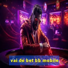 vai de bet bb mobile